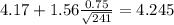 4.17+1.56\frac{0.75}{\sqrt{241}}=4.245