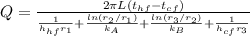 Q = \frac{2\pi L(t_{hf} - t_{cf}) }{\frac{1}{h_{hf}r_1}+\frac{ln(r_2/r_1)}{k_A} + \frac{ln(r_3/r_2)}{k_B} +\frac{1}{h_{cf}r_3}}