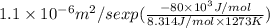 1.1 \times 10^{-6} m^{2}/s exp (\frac{-80 \times 10^{3} J/mol}{8.314 J/mol \times 1273 K})