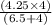 \frac{(4.25 \times 4)}{(6.5 + 4)}