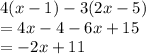 4(x - 1) - 3(2x - 5) \\  = 4x - 4 - 6x + 15 \\  =  - 2x + 11