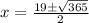 x=\frac{19\pm\sqrt{365}} {2}