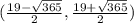 (\frac{19-\sqrt{365}} {2},\frac{19+\sqrt{365}} {2})