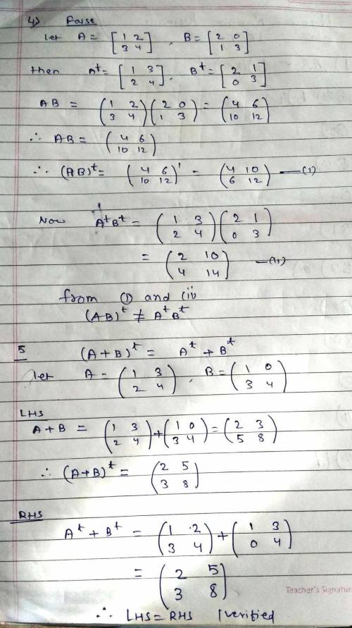 Matrix addition and subtraction are trivial. State truw false for the following: 1. Matrix multiplic