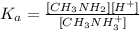 K_a =\frac{[CH_3NH_2][H^+]}{[CH_3NH^+_3]}