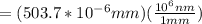 = (503.7*10^{-6}mm)(\frac{10^6nm}{1mm} )