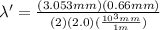 \lambda' =\frac{(3.053mm)(0.66mm)}{(2)(2.0)(\frac{10^3mm}{1m} )}