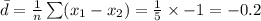 \bar d=\frac{1}{n}\sum (x_{1}-x_{2})=\frac{1}{5}\times-1=-0.2