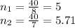 n_1 = \frac{40}{8} =5\\n_2 = \frac{40}{7}=5.71