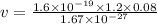 v=\frac{1.6\times 10^{-19}\times 1.2\times 0.08}{1.67\times 10^{-27}}
