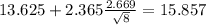 13.625+2.365\frac{2.669}{\sqrt{8}}=15.857