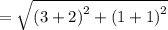 =\sqrt{\left(3+2\right)^2+\left(1+1\right)^2}