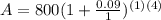 A=800(1+\frac{0.09}{1})^{(1)(4)}