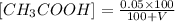 [CH_{3}COOH] = \frac{0.05 \times 100}{100 + V}