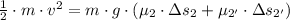 \frac{1}{2} \cdot m \cdot v^{2} = m \cdot g \cdot (\mu_{2} \cdot \Delta s_{2}+\mu_{2'} \cdot \Delta s_{2'})