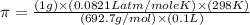 \pi=\frac{(1g)\times (0.0821Latm/moleK)\times (298K)}{(692.7g/mol)\times (0.1L)}