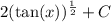 2(\tan(x))^\frac{1}{2}+C