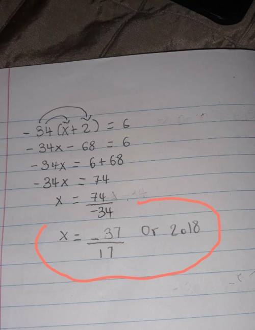 Solve for x. −34(x+2)=6 Enter your answer in the box X=