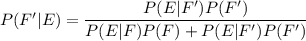 P(F'|E)=\dfrac{P(E|F')P(F')}{P(E|F)P(F)+P(E|F')P(F')}