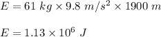 E=61\ kg\times 9.8\ m/s^2\times 1900\ m\\\\E=1.13\times 10^6\ J