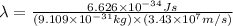 \lambda=\frac{6.626\times 10^{-34}Js}{(9.109\times 10^{-31}kg)\times (3.43\times 10^{7}m/s)}