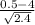 \frac{0.5-4}{\sqrt{2.4} }