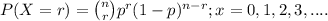 P(X=r)= \binom{n}{r}p^{r}(1-p)^{n-r} ; x = 0,1,2,3,....