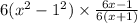 6(x^{2} -1^2)\times\frac{6x-1}{6(x+1)}