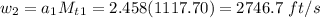 w_2 = a_1M_t_1 = 2.458(1117.70) = 2746.7 \ ft/s