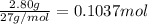 \frac{2.80 g}{27 g/mol}=0.1037 mol