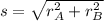 s=\sqrt{r_{A}^{2}+r_{B}^{2}}