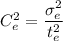 C_e^2=\dfrac{\sigma_e^2}{t_e^2}