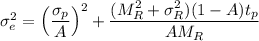 \sigma_e^2=\left(\dfrac{\sigma_p}{A}\right)^2+\dfrac{(M_R^2+\sigma_R^2)(1-A)t_p}{AM_R}