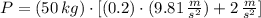 P = (50\,kg)\cdot [(0.2)\cdot (9.81\,\frac{m}{s^{2}} )+2\,\frac{m}{s^{2}} ]