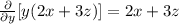 \frac{\partial }{\partial y}[y(2x+3z)] = 2x+3z
