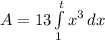 A = 13 \int\limits^t_1 {x^{3}} \, dx