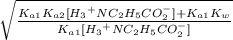 \sqrt{\frac{K_{a1}K_{a2}{[H_3}^+NC_2H_5CO^-_2]+K_{a1}K_w}{  K_{a1}{[H_3}^+NC_2H_5CO^-_2]  } }