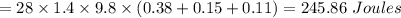 = 28\times 1.4\times 9.8\times (0.38+0.15+0.11)=245.86 \ Joules