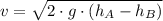 v = \sqrt{2\cdot g \cdot (h_{A}-h_{B})}