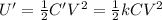U'=\frac{1}{2}C'V^2=\frac{1}{2}kCV^2