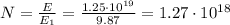 N=\frac{E}{E_1}=\frac{1.25\cdot 10^{19}}{9.87}=1.27\cdot 10^{18}