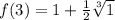 f(3)=1+\frac{1}{2}\sqrt[3]{1}