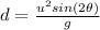d=\frac{u^2 sin(2\theta)}{g}