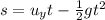 s=u_y t - \frac{1}{2}gt^2