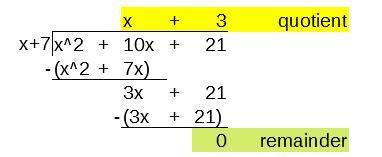 Find the quotient when x2 + 10x + 21 is divided by x + 7