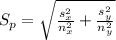 S_{p}=\sqrt{\frac{s_{x}^{2}}{n_{x}^{2}}+\frac{s_{y}^{2}}{n_{y}^{2}}}