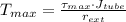 T_{max} = \frac{\tau_{max}\cdot J_{tube}}{r_{ext}}
