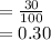 =\frac{30}{100}\\=0.30