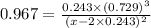 0.967=\frac{0.243\times (0.729)^3}{(x-2\times 0.243)^2}