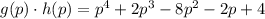 g(p) \cdot h(p) = p^{4}+2 p^{3}-8 p^{2}-2p+4